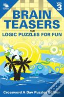 Brain Teasers And Logic Puzzles For Fun Vol 3
