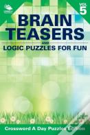 Brain Teasers And Logic Puzzles For Fun Vol 5