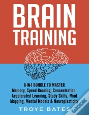 Capa do artigo Brain Training: 8-In-1 Bundle To Master Memory, Speed Reading, Concentration, Accelerated Learning, Study Skills, Mind Mapping, Mental Models & Neurop