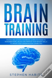 Brain Training: Master And Activate Your
