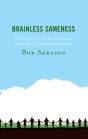 Brainless Sameness - Preview