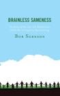 Brainless Sameness - Preview