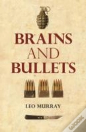 Brains And Bullets