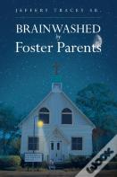Brainwashed By Foster Parents