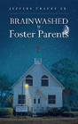 Brainwashed By Foster Parents - Preview