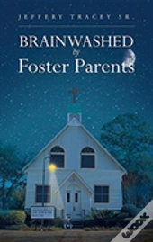Brainwashed By Foster Parents
