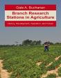 Branch Research Stations In Agriculture: History, Development, Operation, And Future - Preview