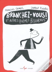 Branchez-Vous ! Et Autres Poèmes Biscornus