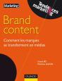 Brand Content ; Comment Les Marques Se Transforment En Médias - Preview
