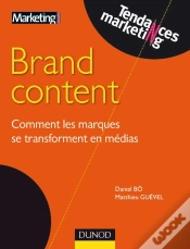 Capa do artigo Brand Content ; Comment Les Marques Se Transforment En Médias