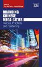 Branding Chinese Mega-Cities - Policies, Practices And Positioning - Preview