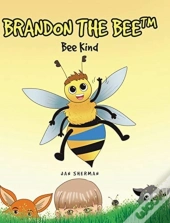Brandon The Bee: Bee Kind