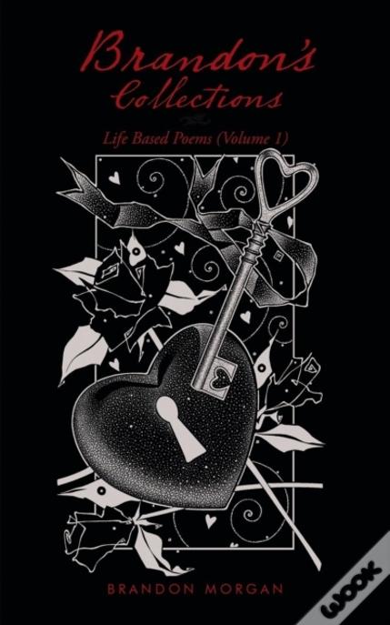 Brandon'S Collections: Life Based Poems (Volume 1)