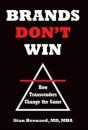 Brands Don'T Win: How Transcenders Chang - Preview