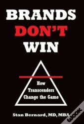 Brands Don'T Win: How Transcenders Chang