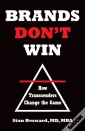 Brands Don'T Win: How Transcenders Chang