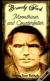 Brandy Jack Counterfeiter And Moonshiner