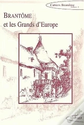 Brantome ; Brantome Et Les Grands D'Europe ; Rencontres De Brantome En Perigord