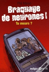 Braquage De Neurones ! Tu Meurs ?