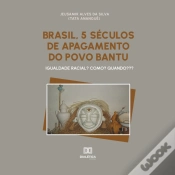 Capa do artigo Brasil, 5 Séculos De Apagamento Do Povo Bantu