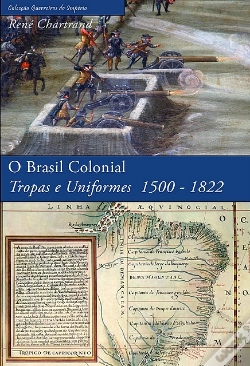 Capa do artigo Brasil Colonial - Tropas e Uniformes 1500-1822