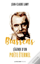 Brassens : Légende D'Un Poète Éternel