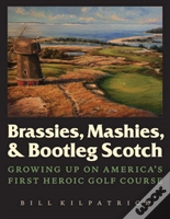 Brassies, Mashies, And Bootleg Scotch