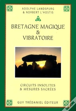 Capa do artigo Bratagne Magique Et Vibratoire ; Circuits Insolites Et Mesures Sacrées