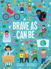 Brave As Can Be
