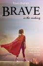 Brave In The Making - Preview