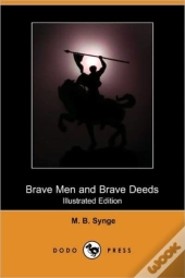 Brave Men And Brave Deeds (Illustrated E