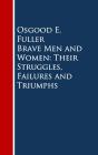 Brave Men And Women: Their Struggles, Failures And Triumphs - Preview