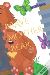Brave Mother Bear
