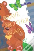 Brave Mother Bear