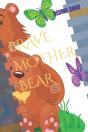 Brave Mother Bear - Preview
