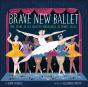 Brave New Ballet - Preview