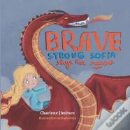 Brave Strong Sofia