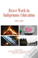 Brave Work In Indigenous Education