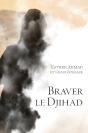 Braver Le Djihad - Preview