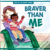Braver Than Me