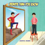 Braver Than You Know