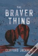Braver Thing