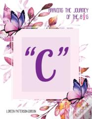 Braving The Journey Of The Big C