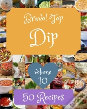 Capa do artigo Bravo! Top 50 Dip Recipes Volume 10