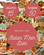 Capa do artigo Bravo! Top 50 Italian Main Dish Recipes Volume 15