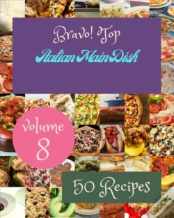 Capa do artigo Bravo! Top 50 Italian Main Dish Recipes Volume 8