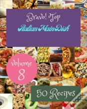 Capa do artigo Bravo! Top 50 Italian Main Dish Recipes Volume 8
