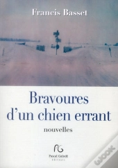 Bravoures D'Un Chien Errant