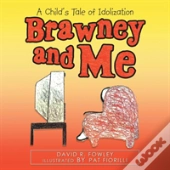 Brawney And Me