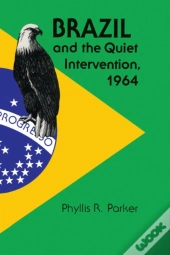Brazil And The Quiet Intervention, 1964